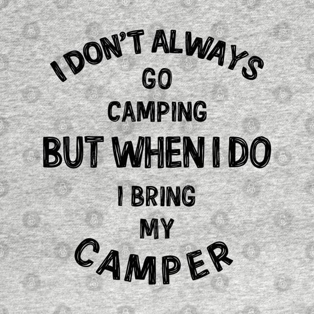 I don't always go camping... by hoddynoddy